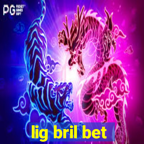 lig bril bet
